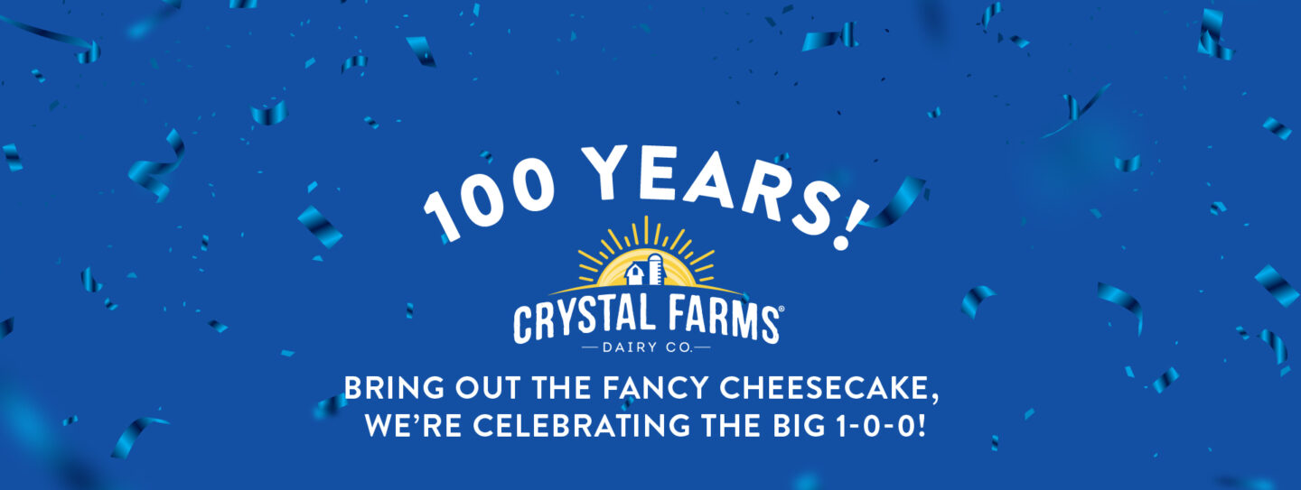 100 Years! Crystal Farms